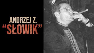 Sylwetki polskich gangsterów 31 Andrzej Z quotSłowikquot [upl. by Selokcin445]