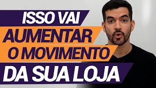 4 quotTruquesquot para aumentar o movimento da sua Loja [upl. by Silirama]