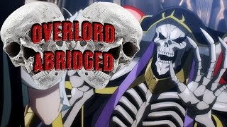 Overlord Abridged Episode 1 A Boney Beginning [upl. by Budde]