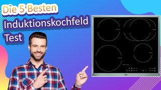 Die 5 Besten Induktionskochfeld Test [upl. by Nref]