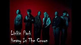 Linkin Park  Heavy Is The Crown  1 Hour version [upl. by Aneez]