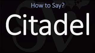 How to Pronounce Citadel CORRECTLY Meaning amp Pronunciation [upl. by Idnahc998]