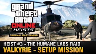 GTA Online Heist 3  The Humane Labs Raid  Valkyrie Criminal Mastermind [upl. by Spieler681]