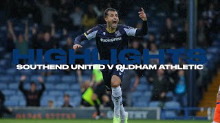 HIGHLIGHTS  Southend United 40 Oldham Athletic [upl. by Libby]