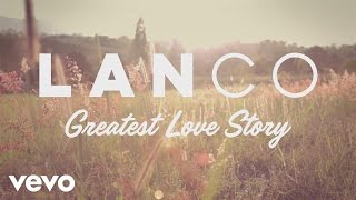 LANCO  Greatest Love Story Behind The Song  Lyric Video [upl. by Porche702]