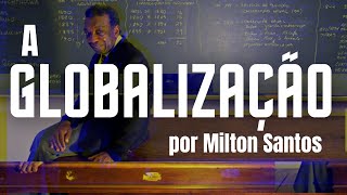 A Globalização por Milton Santos [upl. by O'Donoghue223]