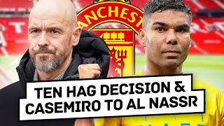 INEOS Ten Hag Decision Today Casemiro To Al Nassr Live News [upl. by Lahcsap]