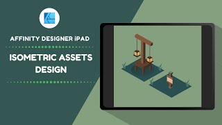 Affinity Designer iPad  Isometric Assets Tutorial [upl. by Conlen342]