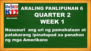 AP 6 Q2 WEEK1 URI NG PAMAHALAAN AT PATAKARANG IPINATUPAD NG MGA AMERIKANO [upl. by Burrill225]