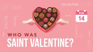 Who Was Saint Valentine [upl. by Eenet]