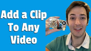 How to Add a Clip To Any Video 2021 [upl. by Zelma941]