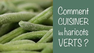 COMMENT CUISINER LES HARICOTS VERTS [upl. by Cida]