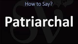 How to Pronounce Patriarchal CORRECTLY [upl. by Dnomayd418]