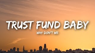 Why Don’t We  Trust Fund Baby Lyrics  Lyrics Video [upl. by Sabra334]