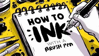 How to INK with a BRUSH PEN [upl. by Aranaj687]