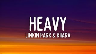 Linkin Park  Heavy Lyrics ft Kiiara [upl. by Tybalt943]