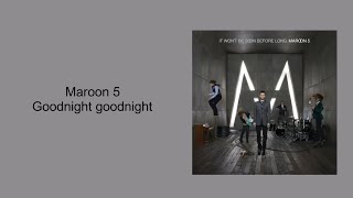 Maroon 5  Goodnight Goodnight Lyrics [upl. by Eahc]