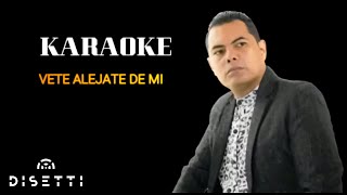 El Chico Jaramillo  Vete Aléjate De Mi Official Karaoke Video [upl. by Elaval]