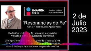 Programa Resonancias de Fe  2 de Julio de 2023 [upl. by Carter4]