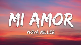 Nova Miller  Mi Amor Lyrics [upl. by Ahsina96]