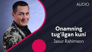 Jasur Rahimxon  Onamning tugilgan kuni  Жасур Рахимхон  Онамнинг тугилган куни AUDIO [upl. by Inafit]