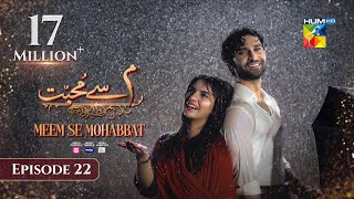 Meem Se Mohabbat CC  Episode 22  27th Feb 25  Sponsored By foodpanda Master Paints Skin White [upl. by Wandis]