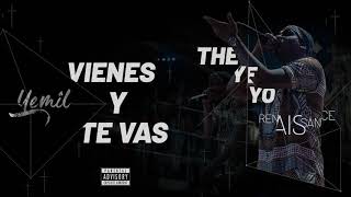 Yemil  Vienes y Te Vas  Prod Rike [upl. by Celtic]