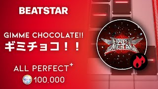 Beatstar Gimme chocolate  ギミチョコ！！ Extreme  ALL PERFECT  100000 [upl. by Anolla]