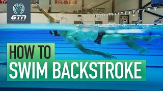 How To Swim Backstroke  Technique For Back Crawl Swimming [upl. by Tamah488]