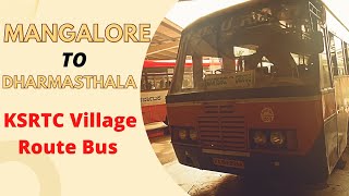 Mangalore to Dharmasthala  KSRTC  Village Route Bus [upl. by Elbon791]