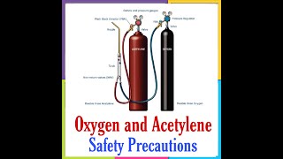 Oxygen and Acetylene Safety Precautions [upl. by Rorry219]