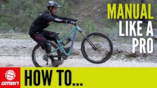 How To Manual Like A Pro – MTB Skills [upl. by Skyler295]