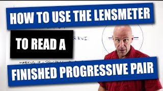 How To Use The Lensmeter To Read a Finished Progressive Pair [upl. by Keung605]