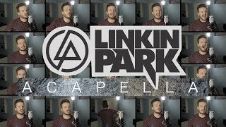 Linkin Park ACAPELLA Medley  Numb In The End Heavy What Ive Done and MORE [upl. by Abla]