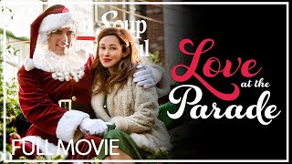 Love At The Parade  FULL MOVIE  Thanksgiving Romance Holiday [upl. by Nnyllatsyrc]