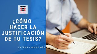 ¿Cómo hacer la Justificación de tu tesis [upl. by Aicilav]