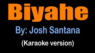 BIYAHE  Josh Santana karaoke version [upl. by Oninrutas]