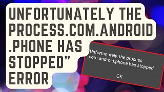 SOLVED “Unfortunately the Processcomandroidphone Has Stopped” Error In Samsung [upl. by Azile]