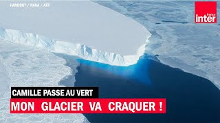 Pourquoi le glacier Thwaites en Antarctique est scruté par les chercheurs  Camille Passe au Vert [upl. by Digdirb614]