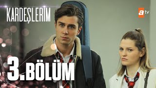 Kardeşlerim 3 Bölüm atvturkiye [upl. by Mayeda]