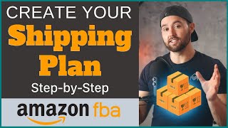 How To Create Your FBA Shipment Plan  Shipping to Amazon FBA 2021  Step by Step Tutorial [upl. by Johanan]