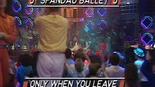 Spandau Ballet  Only When You Leave Top Of The Pops 1984 [upl. by Aneled788]