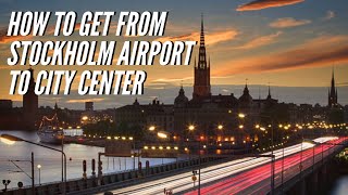 How to get from Stockholms Airport to City Center [upl. by Hoopes]