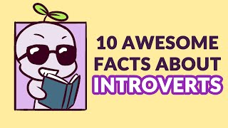 10 Awesome Facts About Introverts [upl. by Eerrahs]