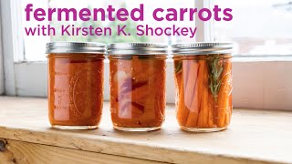 Fermented Carrots Three Ways [upl. by Notsag]