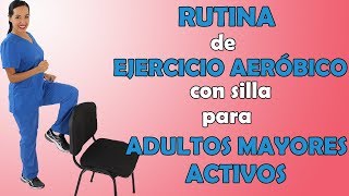 Rutina de Ejercicio AERÓBICO con SILLA para Adultos Mayores Activos [upl. by Cagle]