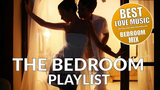 THE BEDROOM PLAYLIST  BEDROOM MIX VOL 1  ROMANTIC LOVE MAKING MUSIC [upl. by Idonna]