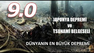 🇯🇵 JAPONYA DEPREMİ ve TSUNAMİ BELGESELİ  GERÇEK GÖRÜNTÜLER  2011 TÜRKÇE DUBLAJ HD1080p [upl. by Bonnice]