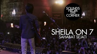 Sheila On 7  Sahabat Sejati  Sounds From The Corner Live 17 [upl. by Esahc]