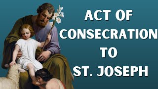 Act of Consecration to St Joseph [upl. by Seiden]